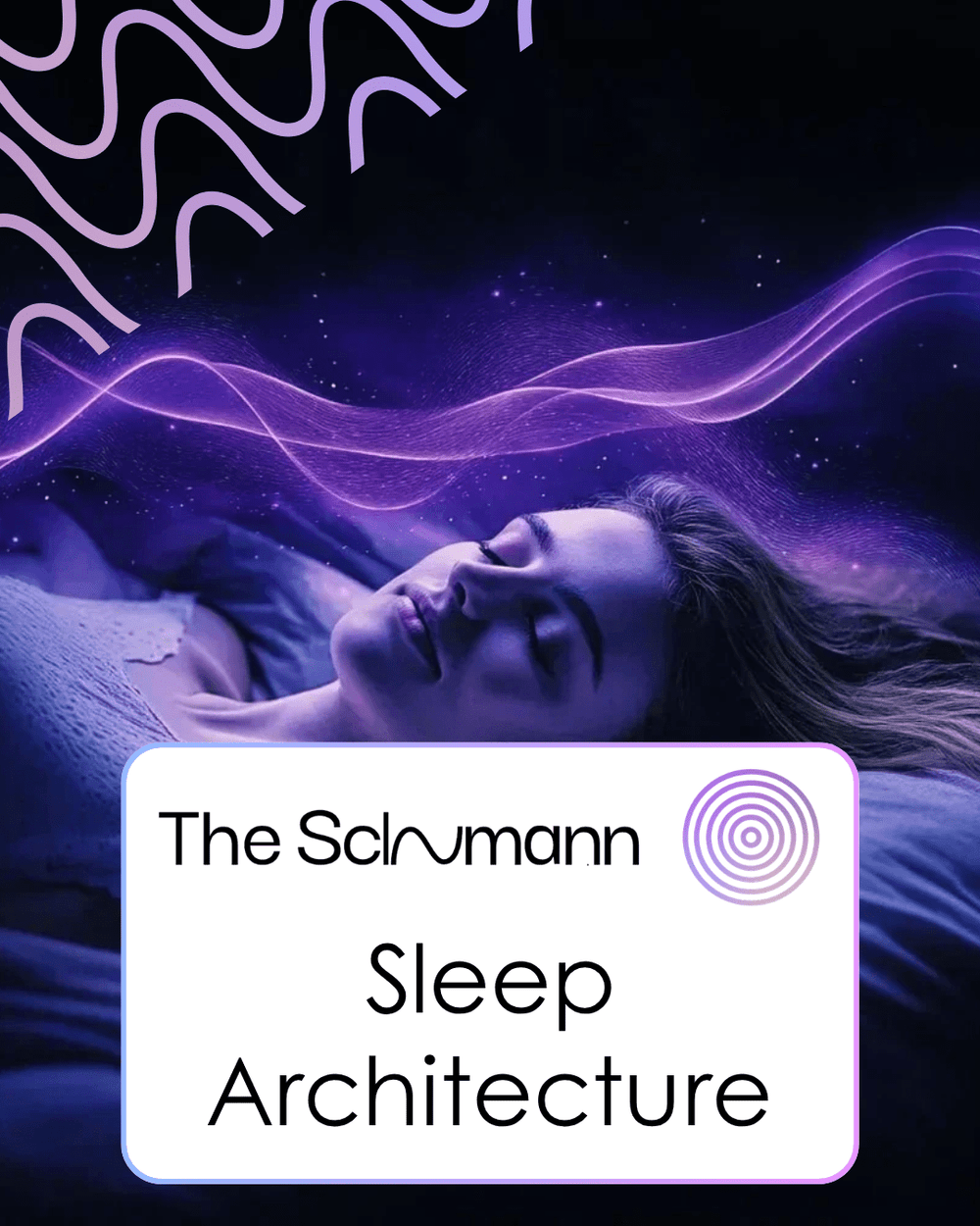 Sleep Architecture and Frequency - The Schumann