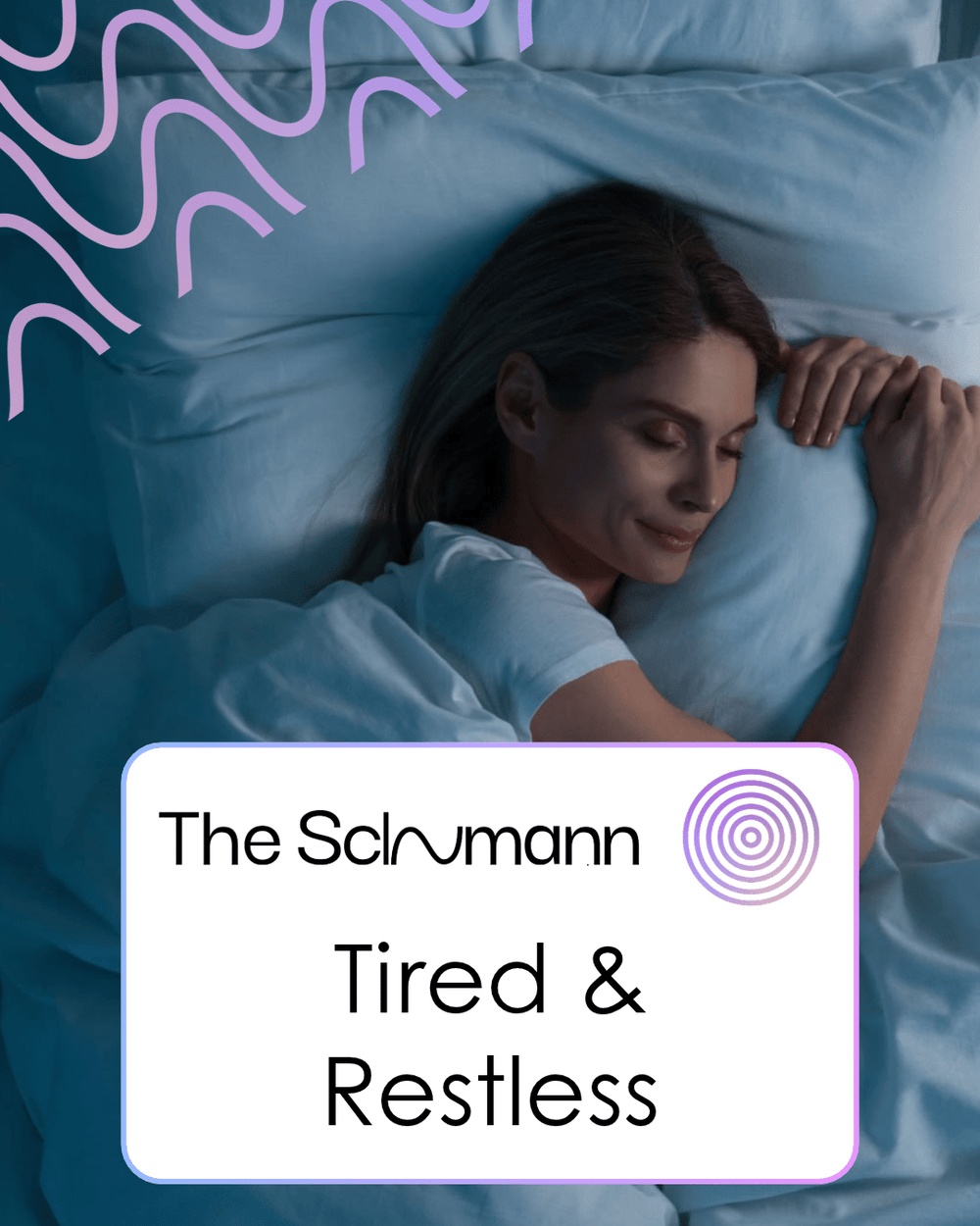 Too Tired to Function, Too Restless to Sleep - The Schumann